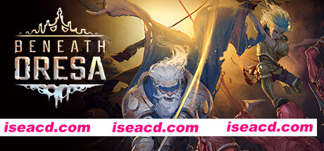 奥雷萨之下 Beneath Oresa V0.6.12 官方中文 解压即撸【1.88G】